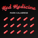 Red Medicine by Mark Calabrese